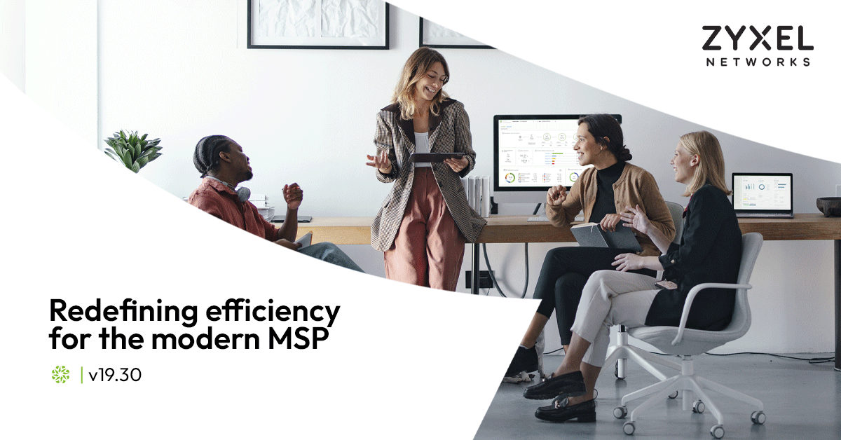 Zyxel Networks oferă furnizorilor de servicii IT mai multă putere pentru a se extinde și a crește